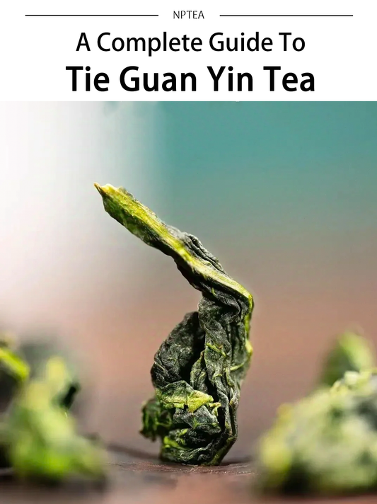 Complete Guide to Tie Guan Yin Tea: Origins