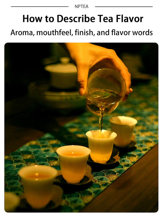How to describe tea flavor with Chinese loose leaf tea tasting notes, aroma, mouthfeel and finish