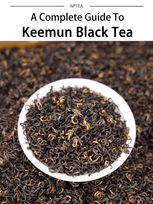 A Complete Guide to Keemun Black Tea